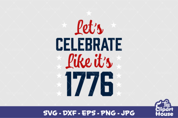 Lets Celebrate Like Its 1776