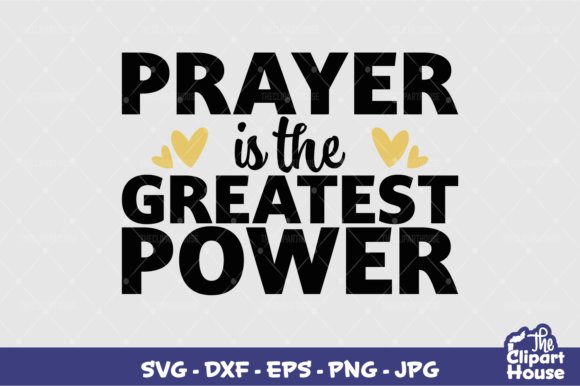Prayer Is The Greatest Power: A Cutting File for Faith-Based Crafts